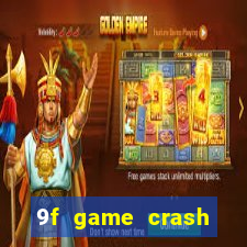 9f game crash ganhar dinheiro